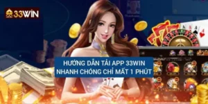 huong-dan-tai-app-33win-chi-trong-1-phut