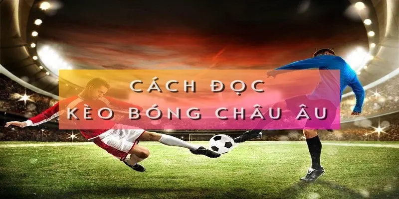 cach-doc-keo-bong-chau-au