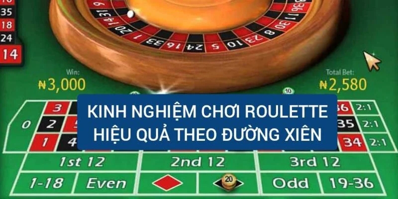 cach-choi-roulette-hieu-qua-theo-duong-xien